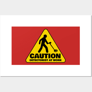 CAUTION DETECTORIST AT WORK Posters and Art